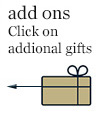 add ons - click on additional gifts for more value